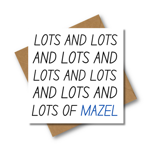 Lots And Lots of Mazel